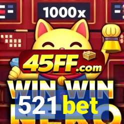 521 bet